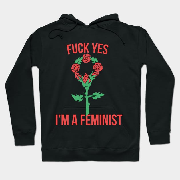 Fuck yes i'm a Feminist Hoodie by bubbsnugg